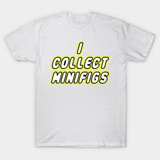 I COLLECT MINIFIGS T-Shirt